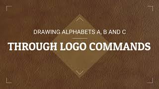 Drawing Alphabets A,B and C through LOGO Commands