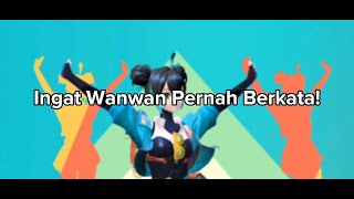 Ingat Wanwan Pernah Berkata | Story' MLBB