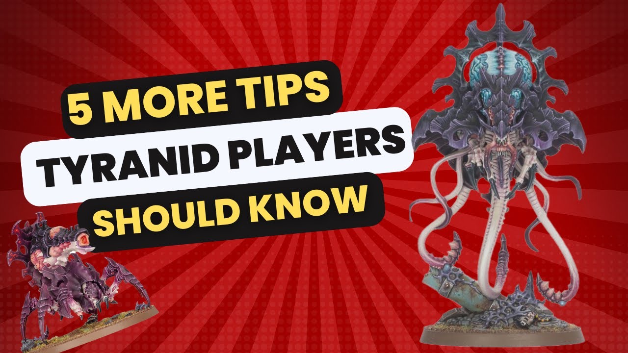Еще 5 советов, которые стоит знать игрокам за тиранидов!