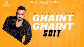 Ghaint Ghaint Suit (Official Video) Master Saleem | Satti Khokhewalia | New Punjabi Song 2022