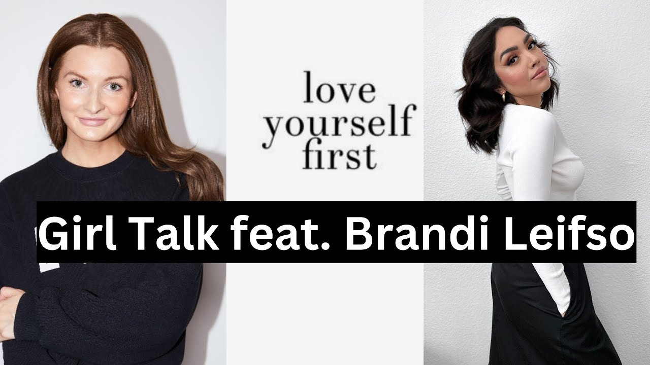 Girl talk feat Evio Beauty Founder Brandi Leifso | Getting out of a funk, building confidence & MORE