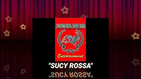 PAMER BOJO | "SUCY ROSSA" | ARJUNA IRENG ENTERTAINMENT