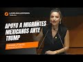 Apoyo a Migrantes Mexicanos ante Trump: ¡Unidad y Fuerza!