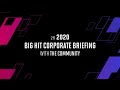 Big Hit Corporate Briefing with the Community (2H 2020)