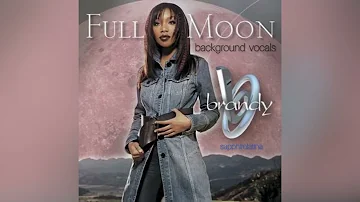 Brandy - Full Moon (Background Vocals)