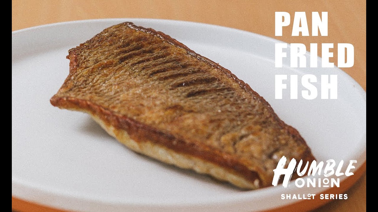 PAN FRIED FISH Crispy skin and succulent flesh Humble Shallot YouTube