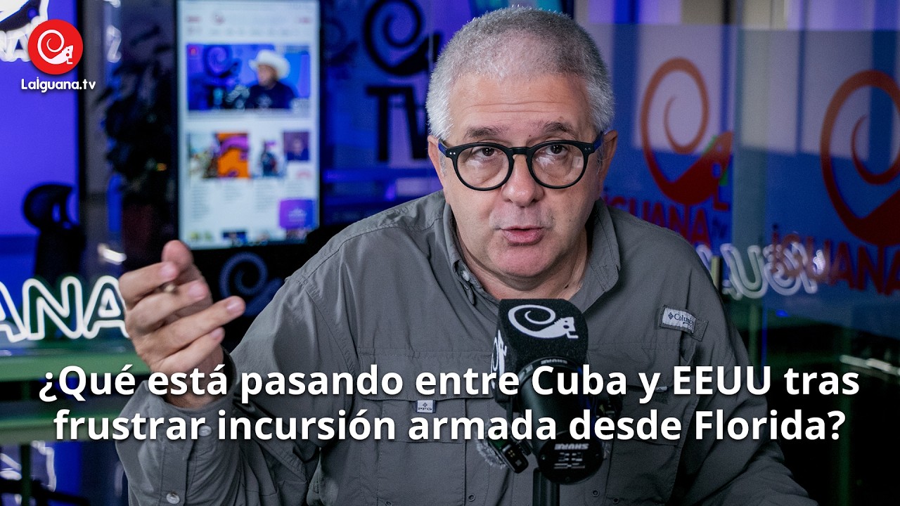 ¿Qué está pasando entre Cuba y EEUU tras frustrar incursión armada desde Florida?