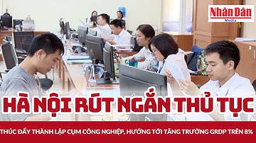 Hà Nội: Rút ngắn thủ tục, thúc đẩy thành lập cụm công nghiệp, hướng tới tăng trưởng GRDP trên 8%