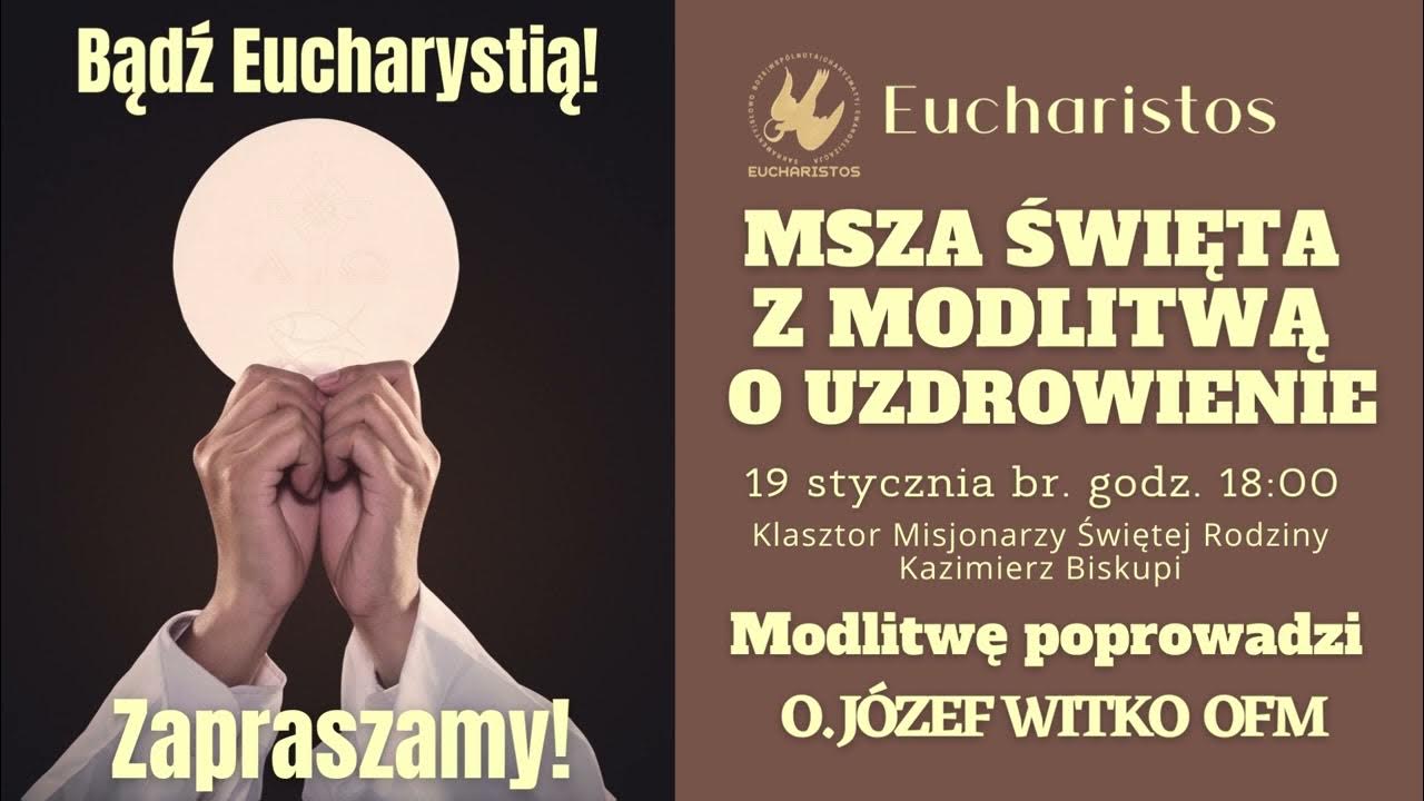 Msza O Uzdrowienie Ks Witko Msza Święta z Modlitwą o uzdrowienie | 19 stycznia br. godz. 18:00 | o