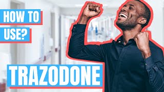 How to use Trazodone? (Desyrel)  Doctor Explains