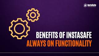 Benefits of InstaSafe Always On Functionality | InstaSafe