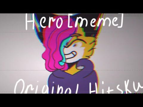 hero-[-meme-]-(original-hitsku)