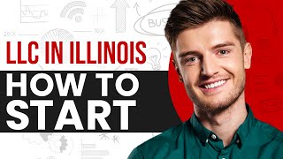 How To Start an LLC In Illinois (2025) | Form Your LLC Within 10 Minutes