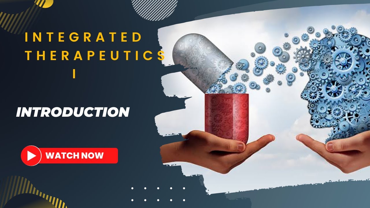 INTEGRATED THERAPEUTICS PHARMACO THERAPY INTRODUCTION PART 1 In Integrated therapeutics pharmaco therapy introduction part 1 in