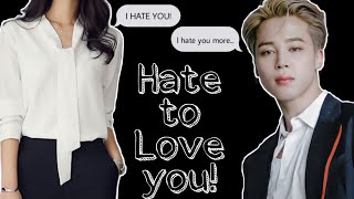 HATE TO LOVE YOU! | Episode 41 | Jimin ff