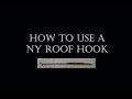 How To Use A NY Roof Hook "Compilation Video"