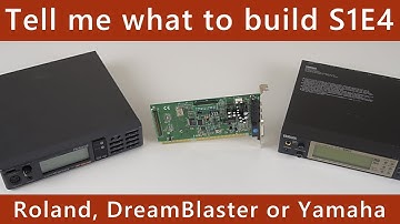 Tell me what to build S1E4 Roland, DreamBlaster or Yamaha