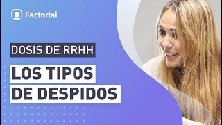 Los tipos de DESPIDOS LABORALES