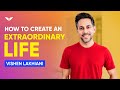 Watch This If You Want An Extraordinary Life | Vishen Lakhiani