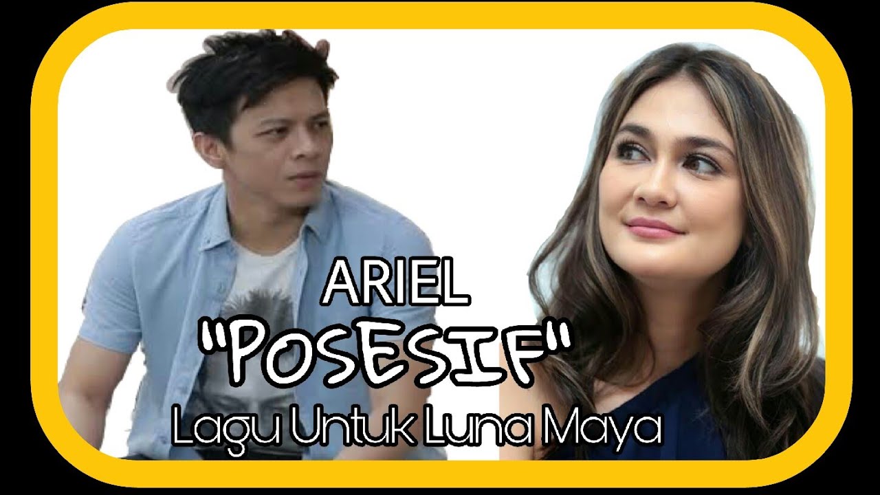 Sedih!!! POSESIF Lagu ini cocok Untuk ARIEL buat Luna Maya