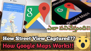 How Google Maps Works & Captured??🔥🔥🌍|Explained In Telugu 2019