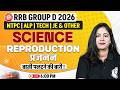 RRB Group D Science Class | Reproduction For Railway Exams 2026 | RRB NTPC Science By Arti Mam