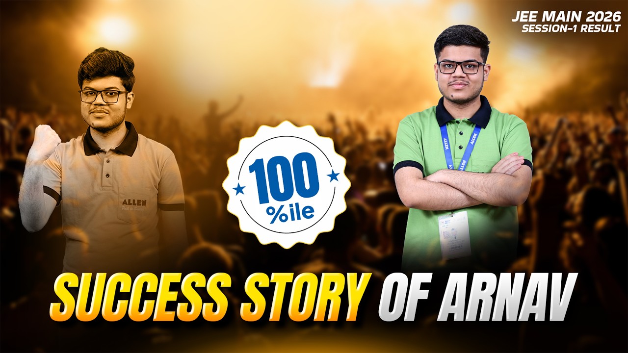 JEE Main 2026 Session 1 Result | ARNAV GAUTAM | 100%ile 🌟 Journey of Success | ALLEN