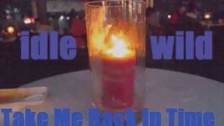 Video thumbnail of "idlewild - Take me back in Time"