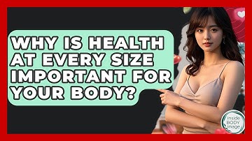Why Is Health At Every Size Important For Your Body? - Inside Body Image