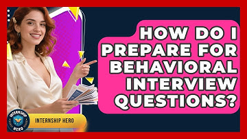 How Do I Prepare for Behavioral Interview Questions? | Internship Hero News