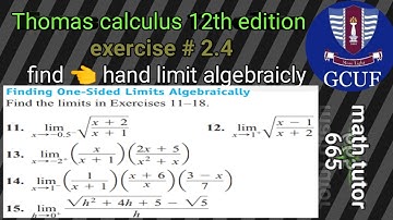 || Thomas calculus 12 edition exercise # 2.4 Question # 11-18.Find one side limit || Math tutor 665