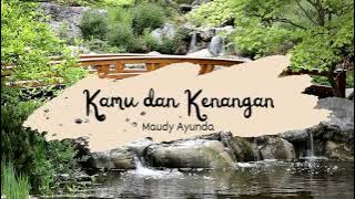 [Lirik] Maudy Ayunda - Kamu & Kenangan | Ost.Habibie & Ainun 3