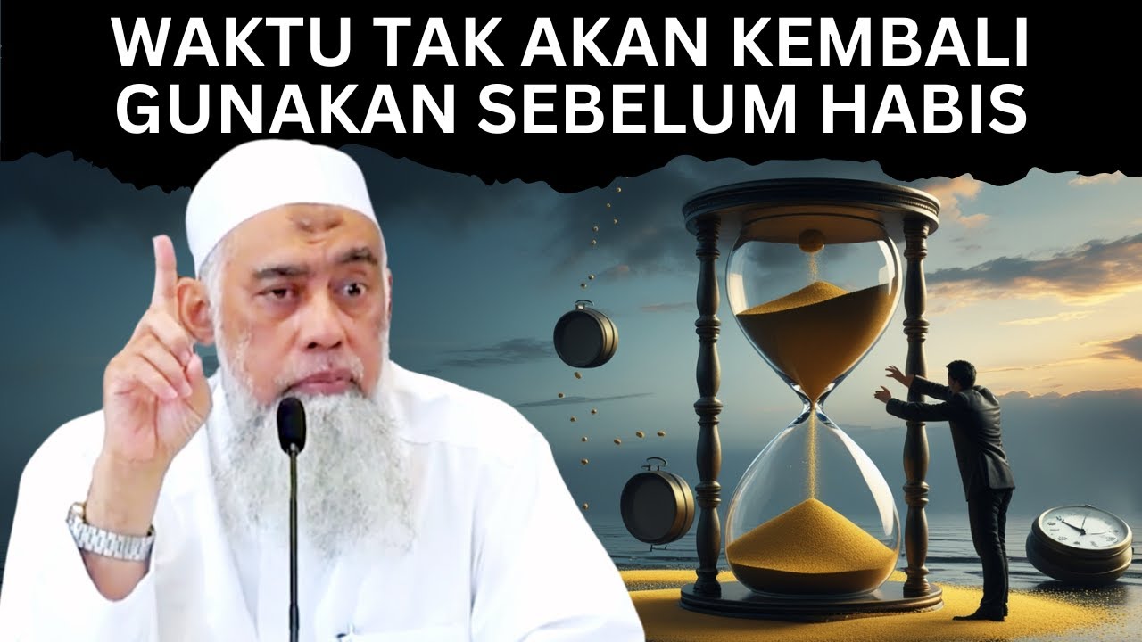Gunakan Waktumu Sebelum Terlambat – Nasihat Penting Tentang Waktu