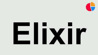 How to Pronounce: "Elixir" Net Worth
