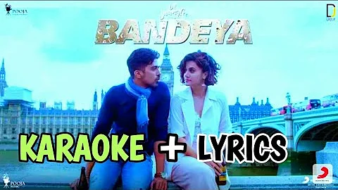 Bandeya - Arijit singh - KARAOKE with lyrics | Dil juunglee | Taapsee pannu