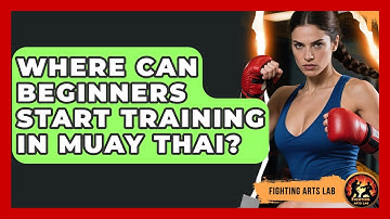 Where Can Beginners Start Training in Muay Thai? - Fighting Arts Lab