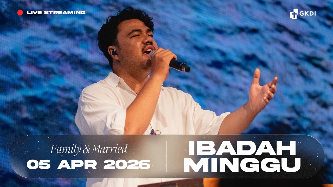 Live Streaming Ibadah Minggu (Married & Family) I Gereja Kristus di Indonesia (GKDI) | 5 April 2026