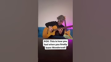 Thumbnail of When you finally master Wonderwall on guitar 😂