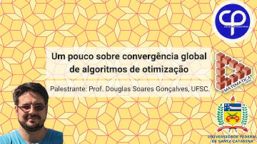 Um pouco sobre convergência global de algoritmos de otimização | Douglas Soares Gonçalves.
