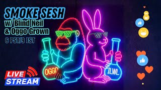 🤘😤🎶 OggoGrown & BlindNeil Smoke Sesh 🎶😤🤘