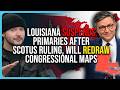 Louisiana SUSPENDS Primaries After SCOTUS Ruling, Will Redraw Congressional Maps