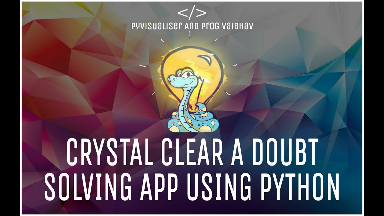Crystal Clear Doubt Solving App Using Python | GUI | Python | - YouTube