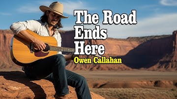 Owen Callahan – The Road Ends Here | Dark Western Ballad / Cinematic Folk