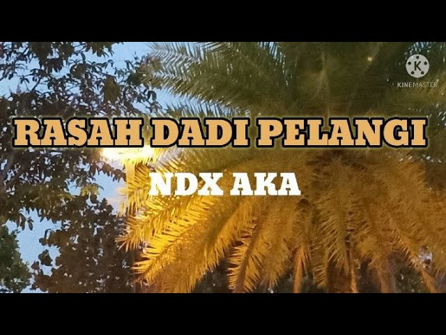 Rasah Dadi Pelangi - NDX AKA (LIRIK) class=