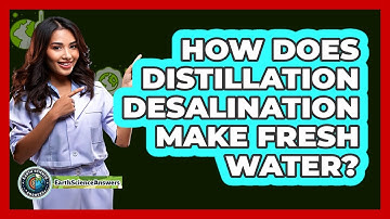 How Does Distillation Desalination Make Fresh Water? - Earth Science Answers