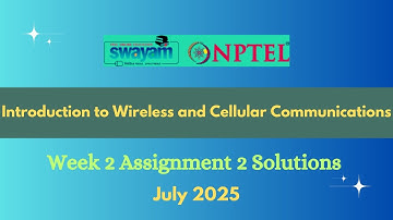NPTEL Introduction to Wireless and Cellular Communications Week 2 Assignment 2 Solutions July 2025