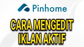 CARA MUDAH MENGUBAH IKLAN PINHOME CARA MUDAH MENGUBAH IKLAN PINHOME