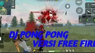 DJ PONG PONG TERBARU VERSI FREE FIRE