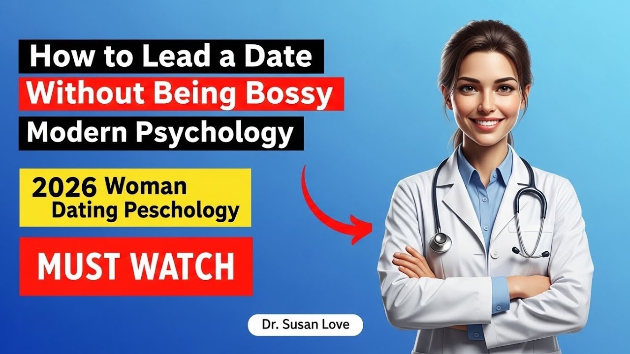 How to Lead a Date Without Being Bossy Modern Psychology, Emotional Safety & High Value Attraction