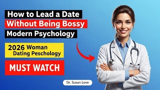 How to Lead a Date Without Being Bossy Modern Psychology, Emotional Safety & High Value Attraction